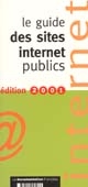 Le guide des sites internet publics : [édition 2001]
