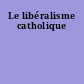 Le libéralisme catholique