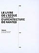 Le livre de l'École nationale supérieure d'architecture de Nantes