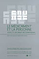 Le médicament et la personne : aspects de droit international : actes du colloque des 22 et 23 septembre 2005, Dijon