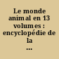 Le monde animal en 13 volumes : encyclopédie de la vie des bêtes : Tome VII : Oiseaux 1