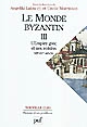 Le monde byzantin : Tome 3 : Byzance et ses voisins, 1204-1453