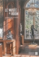 Le musée de Rodin : dernier chef-d'oeuvre du sculpteur
