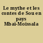 Le mythe et les contes de Sou en pays Mbaï-Moïssala