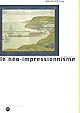 Le néo-impressionnisme : de Seurat à Paul Klee : Musée d'Orsay, Paris 14.3-10.7.05