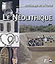 Le néolithique : archéologie de la France