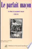 Le parfait maçon : les débuts de la maçonnerie française, 1736-1748