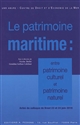 Le patrimoine maritime : entre patrimoine culturel et patrimoine naturel : actes du colloque, Brest, 23-24 juin 2016
