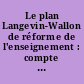 Le plan Langevin-Wallon de réforme de l'enseignement : compte rendu du colloque