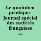 Le quotidien juridique, Journal spécial des sociétés françaises par actions
