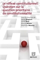 Le réflexe constitutionnel : question sur la question prioritaire de constitutionnalité : [journée d'études, 11 juin 2011, à Toulouse