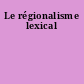 Le régionalisme lexical