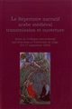 Le répertoire narratif arabe médiéval : transmission et ouverture : actes du Colloque international, Liège, 15-17 septembre 2005