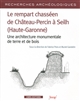 Le rempart chasséen de Château-Percin à Seilh, Haute-Garonne : une architecture monumentale de terre et de bois