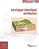 Le risque sismique en France