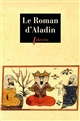 Le roman d'Aladin : édition intégrale