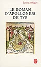 Le roman d'Apollonius de Tyr : version française du XVe siècle de l'Histoire d' Apollonius de Tyr...
