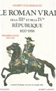 Le roman vrai de la IIIe et de la IVe République : 1870-1958 : Première partie : 1870-1918