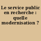 Le service public en recherche : quelle modernisation ?