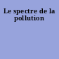 Le spectre de la pollution