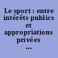Le sport : entre intérêts publics et appropriations privées : recueil des résumés : Nantes les 24, 25, 26 octobre 2005