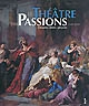 Le théâtre des passions (1697-1759) : Cléopâtre, Médée, Iphigénie : [exposition présentée au musée des Beaux-Arts de Nantes, du 11 février au 22 mai 2011]