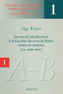 Le travail intellectuel à la Faculté des arts de Paris : textes et maîtres (ca. 1200-1500) : répertoire des noms