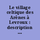 Le village celtique des Arènes à Levroux : description des structures