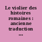 Le violier des histoires romaines : ancienne traduction françoise des Gesta Romanorum