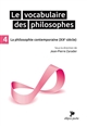 Le vocabulaire des philosophes : [4] : La philosophie contemporaine, XXe siècle