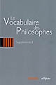 Le vocabulaire des philosophes : V : Suppléments I