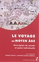 Le voyage au Moyen âge : description du monde et quête individuelle