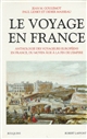 Le voyage en France : anthologie des voyageurs européens en France : 1 : Du Moyen-âge à la fin de l'Empire
