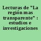 Lecturas de "La región mas transparente" : estudios e investigaciones