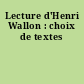Lecture d'Henri Wallon : choix de textes