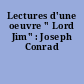 Lectures d'une oeuvre " Lord Jim" : Joseph Conrad