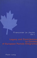 Legacy and contribution to Canada of European female emigrants
