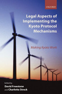 Legal aspects of implementing the Kyoto Protocol mechanisms : making Kyoto work