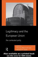 Legitimacy and the European Union : The Contested Polity