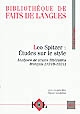 Leo Spitzer : études sur le style : analyses de textes littéraires français (1918-1931)
