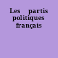 Les 	partis politiques français