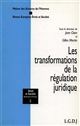 Les 	transformations de la régulation juridique
