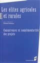 Les élites agricoles et rurales : concurrences et complémentarités des projets : [colloque, Angers, 10-11 juillet 2012