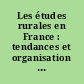 Les études rurales en France : tendances et organisation de la recherche