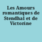 Les Amours romantiques de Stendhal et de Victorine