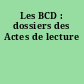 Les BCD : dossiers des Actes de lecture