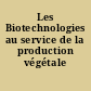 Les Biotechnologies au service de la production végétale