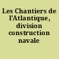 Les Chantiers de l'Atlantique, division construction navale