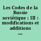 Les Codes de la Russie soviétique : III : modifications et additions au code civil : annexes au code civil : nouveau code de la famille