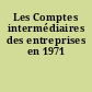 Les Comptes intermédiaires des entreprises en 1971